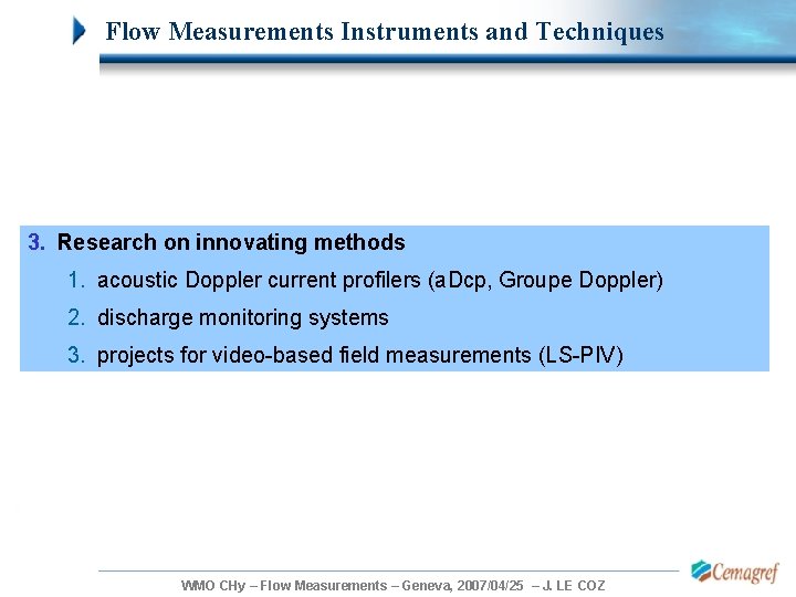 Flow Measurements Instruments and Techniques 3. Research on innovating methods 1. acoustic Doppler current Flow Measurements Instruments and Techniques 3. Research on innovating methods 1. acoustic Doppler current