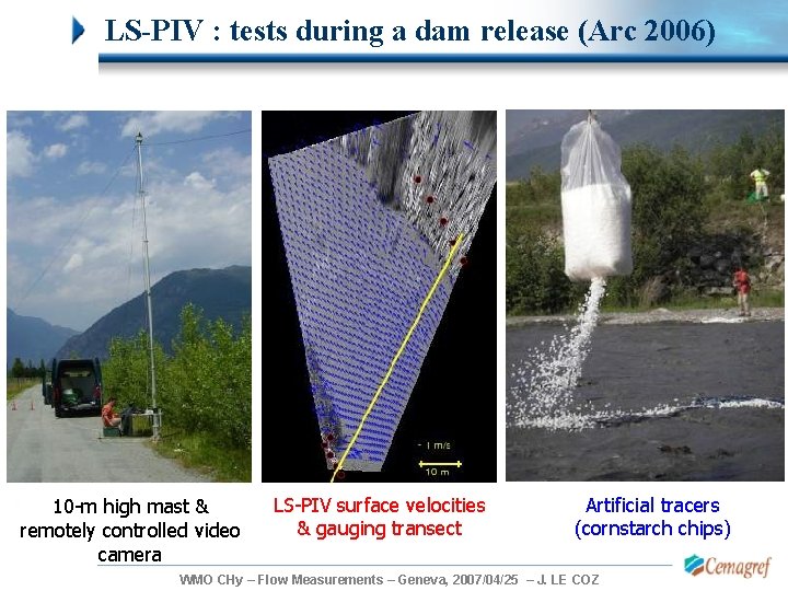 LS-PIV : tests during a dam release (Arc 2006) 10 -m high mast & LS-PIV : tests during a dam release (Arc 2006) 10 -m high mast &