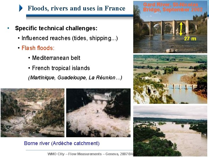 Floods, rivers and uses in France Gard River, St-Nicolas Bridge, September 2002 • Specific Floods, rivers and uses in France Gard River, St-Nicolas Bridge, September 2002 • Specific