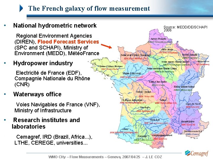 The French galaxy of flow measurement • National hydrometric network Regional Environment Agencies (DIREN), The French galaxy of flow measurement • National hydrometric network Regional Environment Agencies (DIREN),