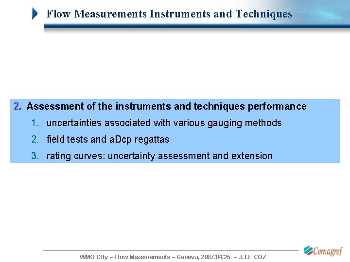 Flow Measurements Instruments and Techniques 2. Assessment of the instruments and techniques performance 1. Flow Measurements Instruments and Techniques 2. Assessment of the instruments and techniques performance 1.