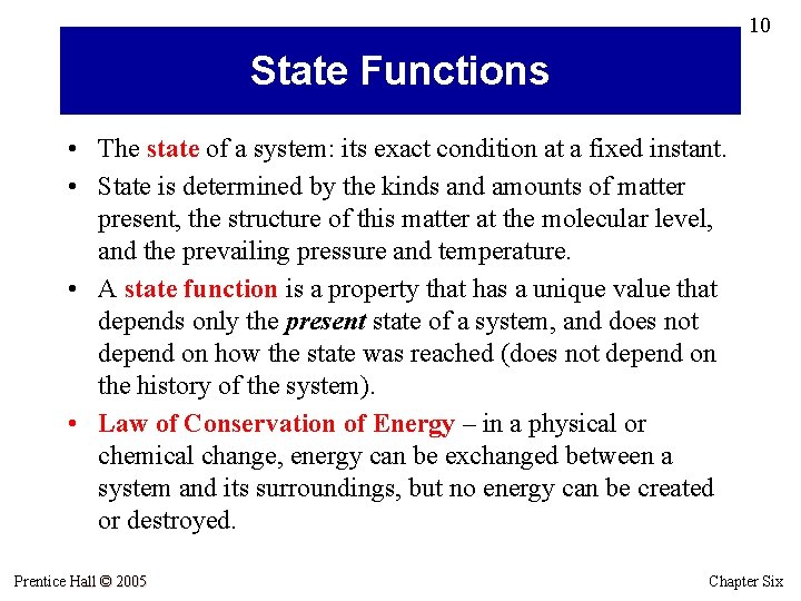 10 State Functions • The state of a system: its exact condition at a