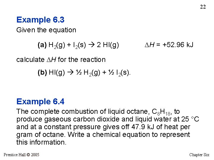 22 Example 6. 3 Given the equation (a) H 2(g) + I 2(s) 2