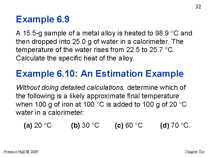 32 Example 6. 9 A 15. 5 -g sample of a metal alloy is