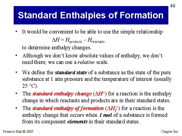 40 Standard Enthalpies of Formation • It would be convenient to be able to