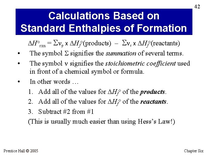 42 Calculations Based on Standard Enthalpies of Formation • • • DH°rxn = Snp