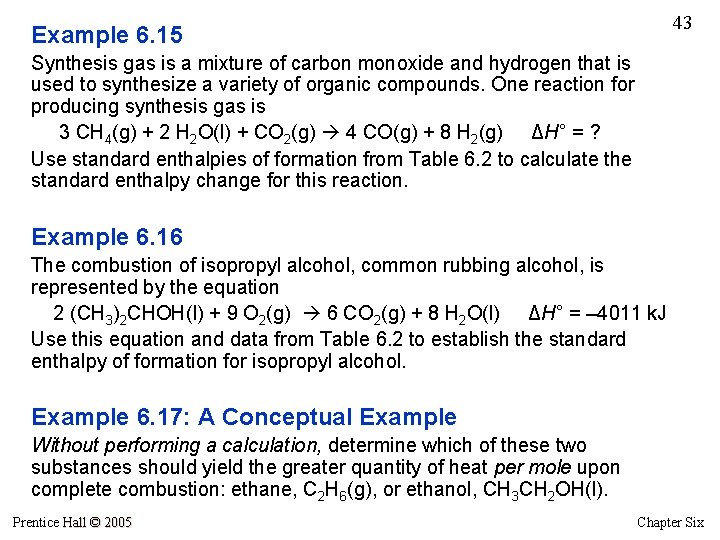 43 Example 6. 15 Synthesis gas is a mixture of carbon monoxide and hydrogen