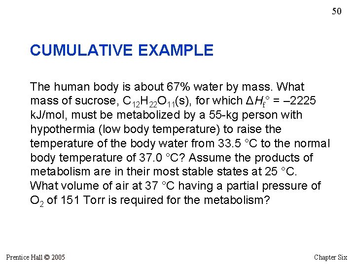 50 CUMULATIVE EXAMPLE The human body is about 67% water by mass. What mass