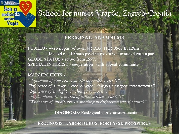 School for nurses Vrapče, Zagreb-Croatia PERSONAL ANAMNESIS POSITIO - western part of town (45. School for nurses Vrapče, Zagreb-Croatia PERSONAL ANAMNESIS POSITIO - western part of town (45.