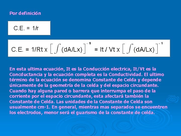 Por definición En esta ultima ecuación, It es la Conducción electrica, It/Vt es la