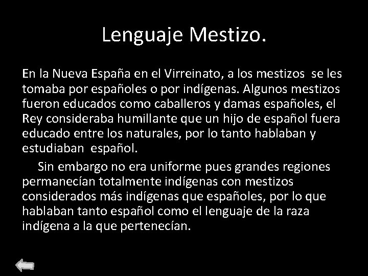 Lenguaje Mestizo. En la Nueva España en el Virreinato, a los mestizos se les Lenguaje Mestizo. En la Nueva España en el Virreinato, a los mestizos se les