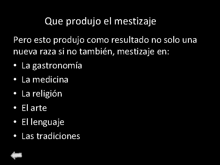 Que produjo el mestizaje Pero esto produjo como resultado no solo una nueva raza Que produjo el mestizaje Pero esto produjo como resultado no solo una nueva raza
