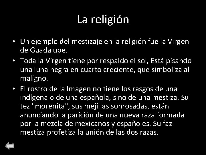 La religión • Un ejemplo del mestizaje en la religión fue la Virgen de La religión • Un ejemplo del mestizaje en la religión fue la Virgen de