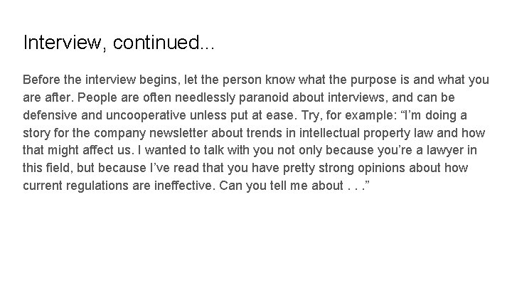 Interview, continued. . . Before the interview begins, let the person know what the
