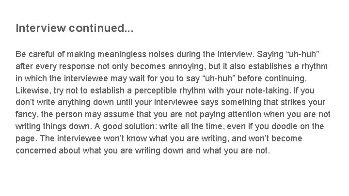 Interview continued. . . Be careful of making meaningless noises during the interview. Saying