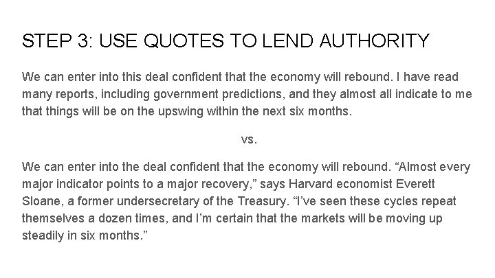 STEP 3: USE QUOTES TO LEND AUTHORITY We can enter into this deal confident