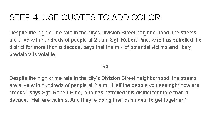 STEP 4: USE QUOTES TO ADD COLOR Despite the high crime rate in the