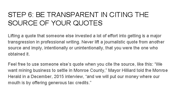 STEP 6: BE TRANSPARENT IN CITING THE SOURCE OF YOUR QUOTES Lifting a quote