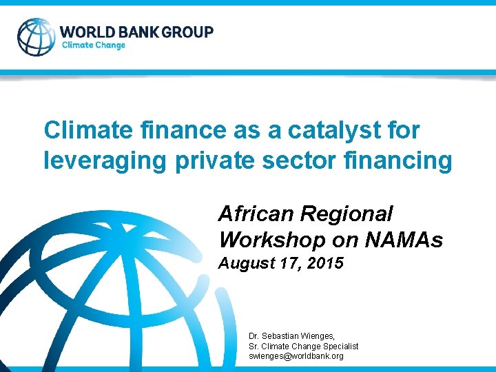 Climate finance as a catalyst for leveraging private sector financing African Regional Workshop on