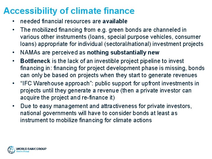 Accessibility of climate finance • needed financial resources are available • The mobilized financing