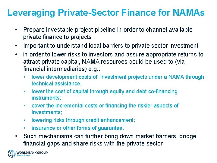 Leveraging Private-Sector Finance for NAMAs • Prepare investable project pipeline in order to channel