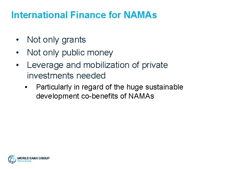 International Finance for NAMAs • Not only grants • Not only public money •