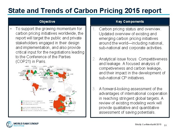 State and Trends of Carbon Pricing 2015 report Objective § To support the growing