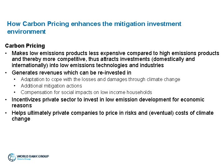 How Carbon Pricing enhances the mitigation investment environment Carbon Pricing • Makes low emissions