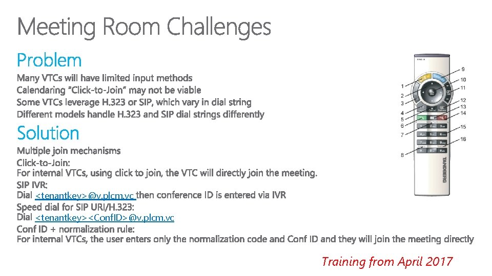 <tenantkey>@v. plcm. vc <tenantkey><Conf. ID>@v. plcm. vc Training from April 2017 