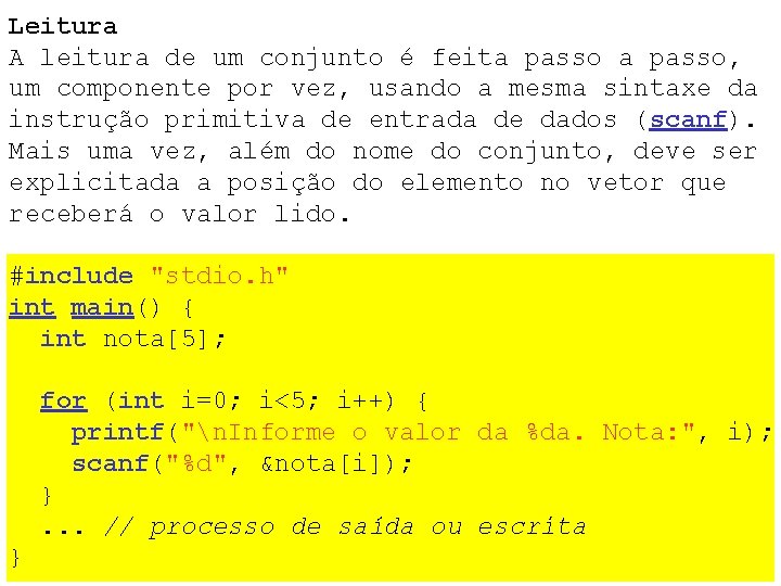 Leitura A leitura de um conjunto é feita passo, um componente por vez, usando