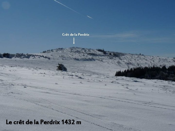 Crêt de la Perdrix Le crêt de la Perdrix 1432 m 