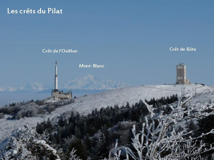 Les crêts du Pilat Crêt de Bôte Crêt de l’Oeillon Mont-Blanc 