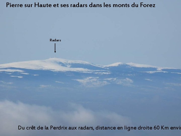 Pierre sur Haute et ses radars dans les monts du Forez Radars Du crêt