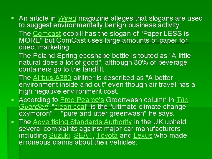 § An article in Wired magazine alleges that slogans are used to suggest environmentally