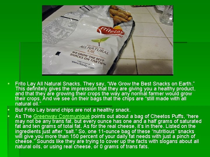 § Frito Lay All Natural Snacks. They say, “We Grow the Best Snacks on