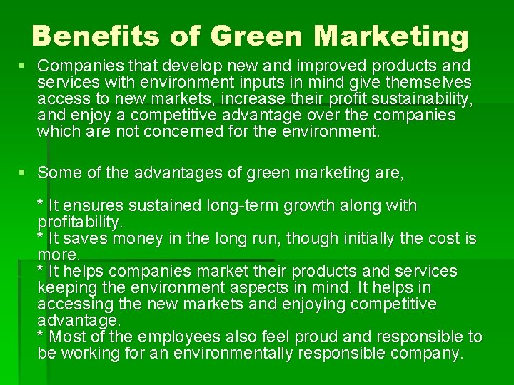 Benefits of Green Marketing § Companies that develop new and improved products and services