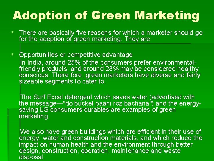 Adoption of Green Marketing § There are basically five reasons for which a marketer