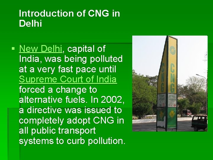 Introduction of CNG in Delhi § New Delhi, capital of India, was being polluted
