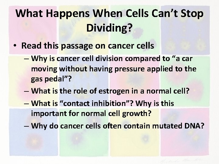 What Happens When Cells Can’t Stop Dividing? • Read this passage on cancer cells