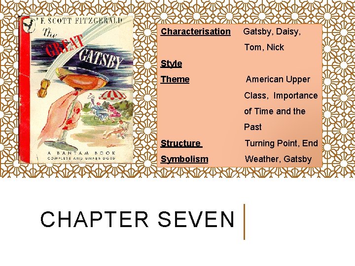 Characterisation Gatsby, Daisy, Tom, Nick Style Theme American Upper Class, Importance of Time and