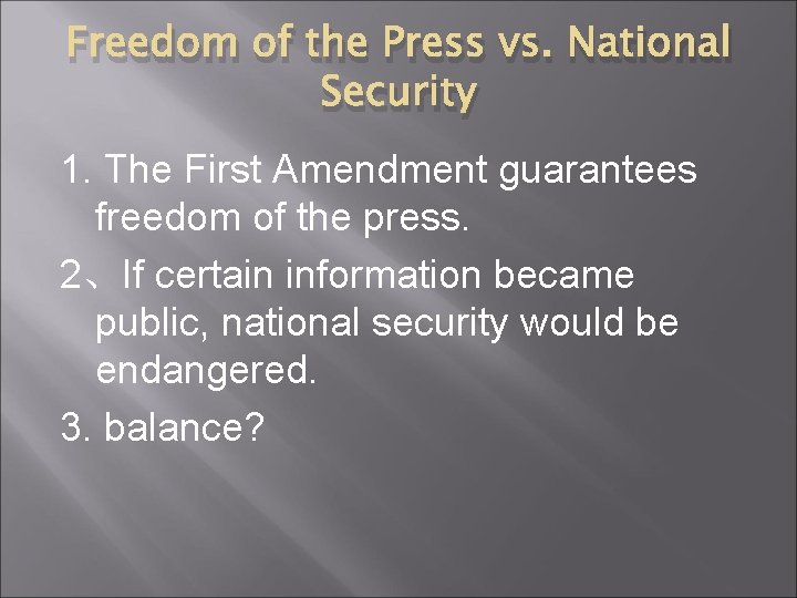 Freedom of the Press vs. National Security 1. The First Amendment guarantees freedom of