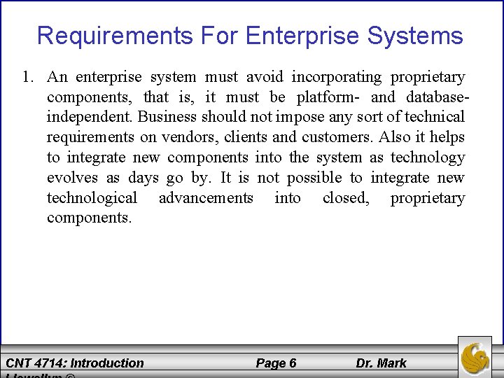 Requirements For Enterprise Systems 1. An enterprise system must avoid incorporating proprietary components, that