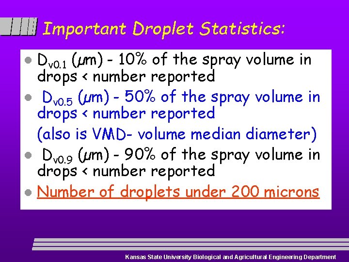 Important Droplet Statistics: Dv 0. 1 (µm) - 10% of the spray volume in