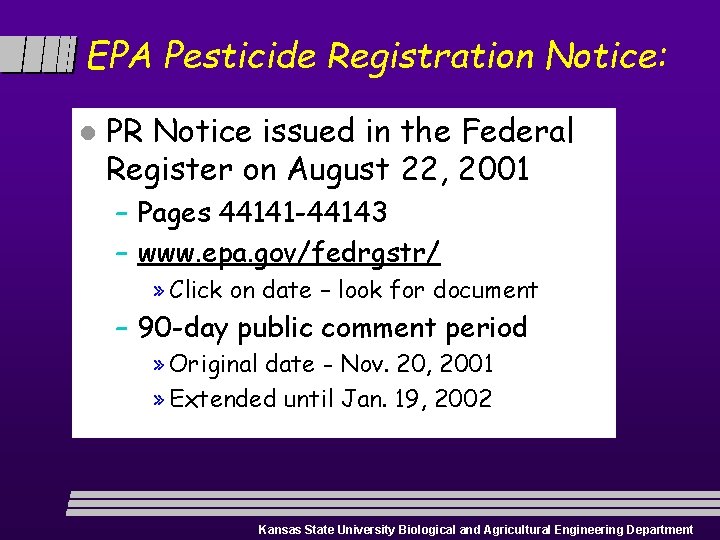 EPA Pesticide Registration Notice: l PR Notice issued in the Federal Register on August