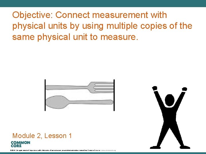 A Story of Units Objective: Connect measurement with physical units by using multiple copies