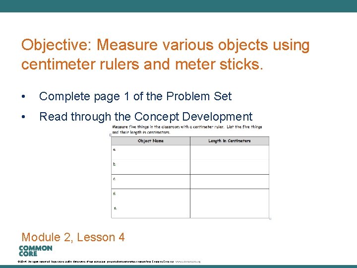 A Story of Units Objective: Measure various objects using centimeter rulers and meter sticks.
