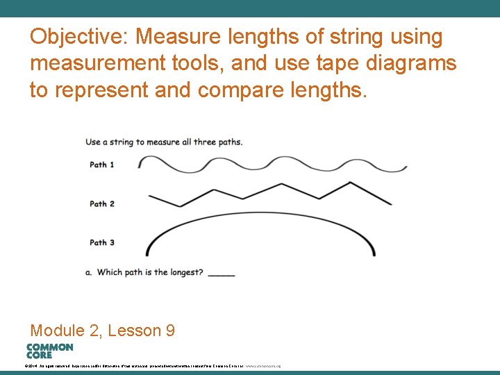 A Story of Units Objective: Measure lengths of string using measurement tools, and use