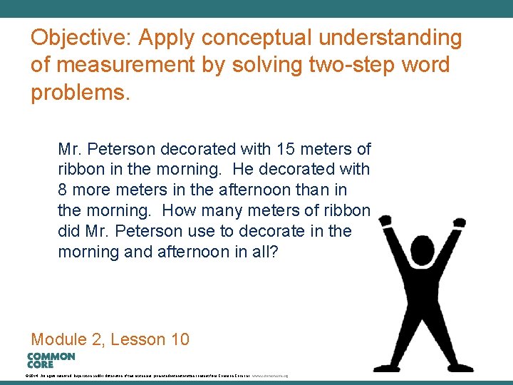 A Story of Units Objective: Apply conceptual understanding of measurement by solving two-step word