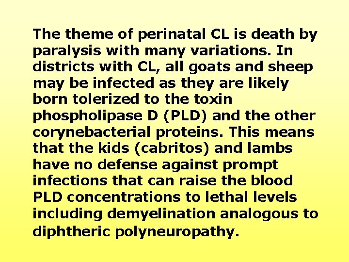 The theme of perinatal CL is death by paralysis with many variations. In districts