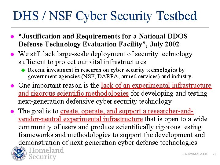 DHS / NSF Cyber Security Testbed l l “Justification and Requirements for a National